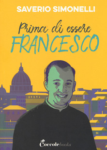 Prima di essere Francesco - Saverio Simonelli - copertina